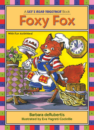 Foxy Fox By Barbara deRubertis; illustrated by Eva Vagreti Cockrille