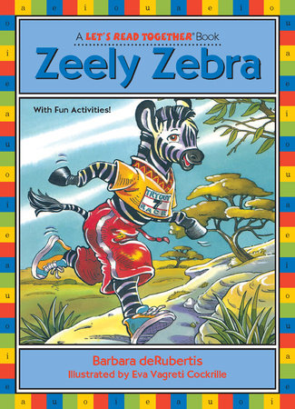 Zeely Zebra By Barbara deRubertis; illustrated by Eva Vagreti Cockrille