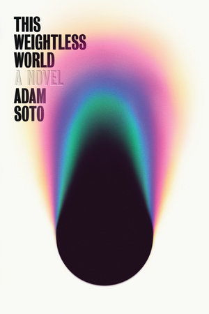 This Weightless World By Adam Soto