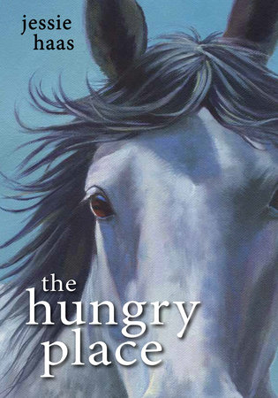 The Hungry Place By Jessie Haas