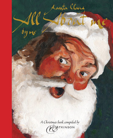 Santa Claus By Juliette Atkinson and John Atkinson