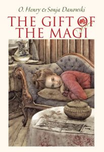Gift of the Magi By O. Henry. Illustrated by Sonja Danowski