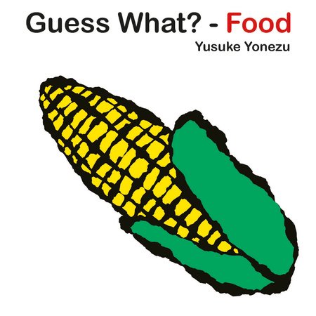 Guess What-Food? By Yusuke Yonezu