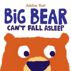 Big Bear Can’t Fall Asleep