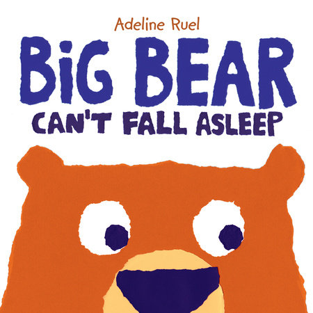 Big Bear Can’t Fall Asleep By Adeline Ruel