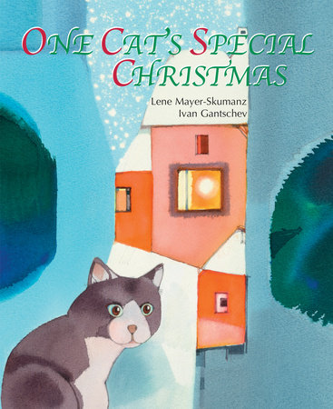 One Cat’s Special Christmas By Ivan Gantschev. Illustrated by Lene Mayer-Skumanz