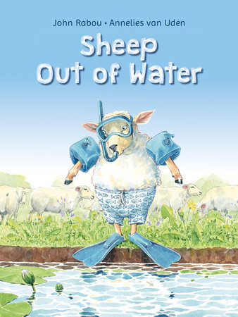 Sheep Out of Water By John Rabou and Annelies Van Uden