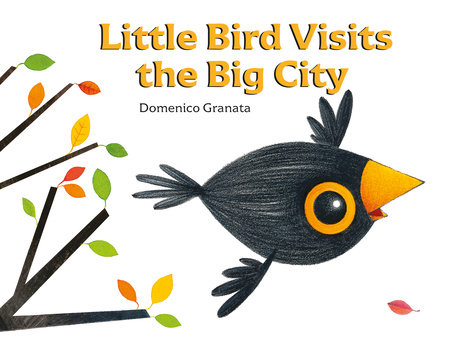 Little Bird Visits the Big City By Domenico Granata
