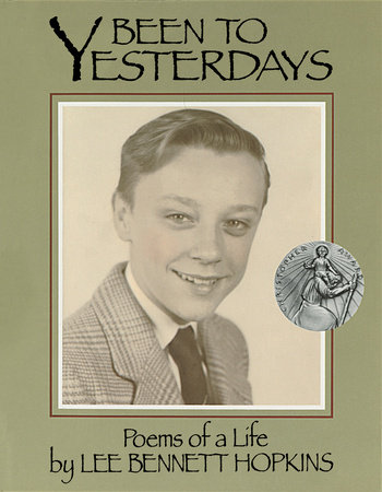Been to Yesterdays By Lee Bennett Hopkins; Illustrated by Charlene Rendeiro
