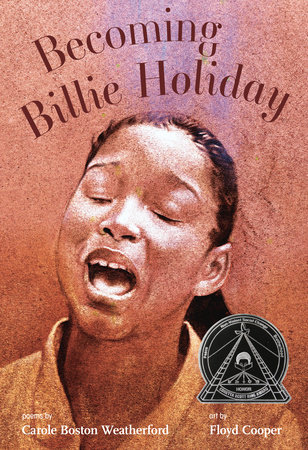 Becoming Billie Holiday By Carole Boston Weatherford; Illustrated By Floyd Cooper