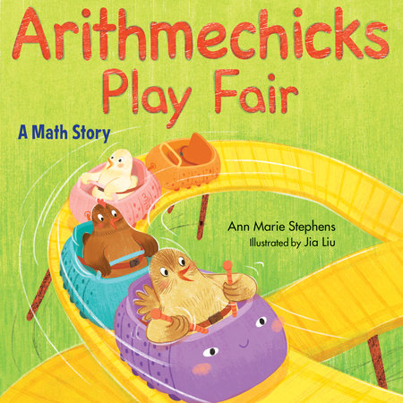 Arithmechicks Play Fair By Ann Marie Stephens; Illustrated by Jia Liu
