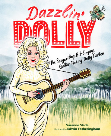 Dazzlin’ Dolly By Suzanne Slade; Illustrated by Edwin Fotheringham