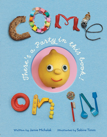 Come On In By Jamie Michalak; Illustrated by Sabine Timm