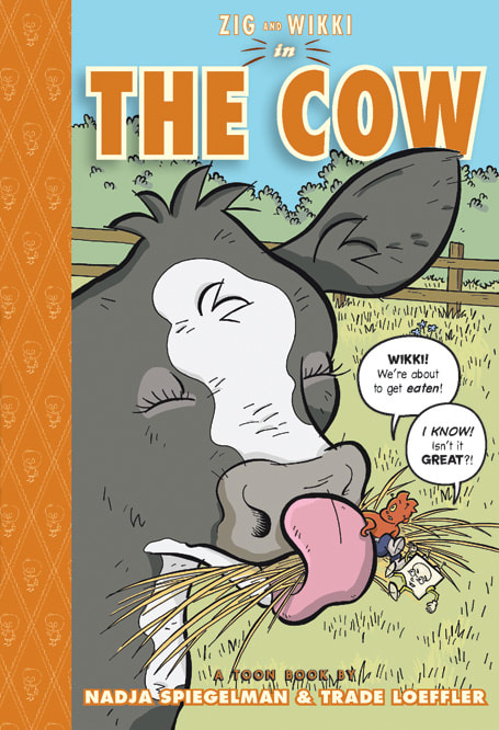 Zig and Wikki in The Cow by Nadja Spiegelman & Trade Loeffler