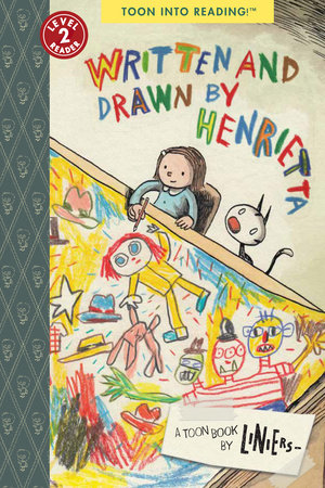 Written and Drawn by Henrietta By Illustrated By Liniers