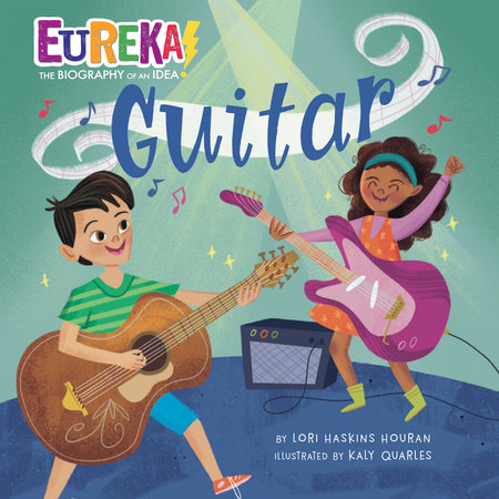 Guitar By Lori Haskins Houran; Illustrated by Kaly Quarles