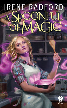A Spoonful of Magic By Irene Radford