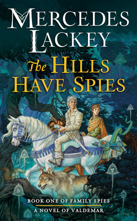 The Hills Have Spies By Mercedes Lackey