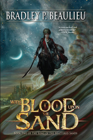 With Blood Upon the Sand By Bradley P. Beaulieu