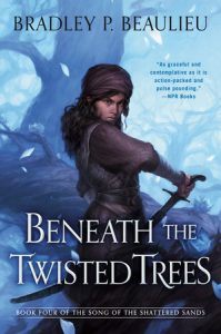 Beneath the Twisted Trees By Bradley P. Beaulieu