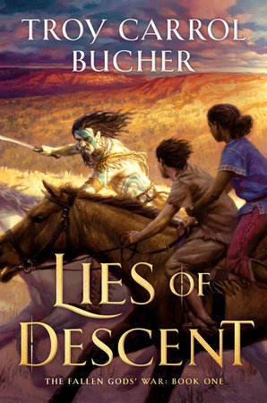 Lies of Descent By Troy Carrol Bucher