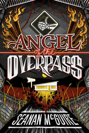 Angel of the Overpass By Seanan McGuire