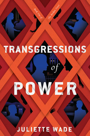 Transgressions of Power By Juliette Wade