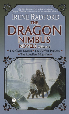 The Dragon Nimbus Novels: Volume I By Irene Radford