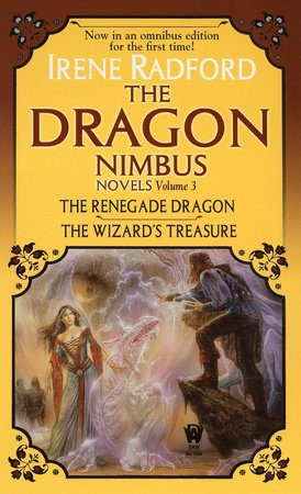 The Dragon Nimbus Novels: Volume III By Irene Radford