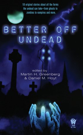 Better Off Undead By Martin H. Greenberg and Daniel M. Hoyt