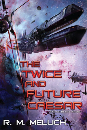 The Twice and Future Caesar By R. M. Meluch