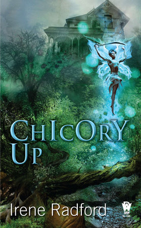 Chicory Up By Irene Radford