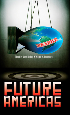 Future Americas By John Helfers and Martin H. Greenberg