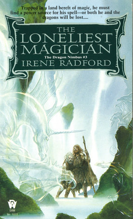 The Loneliest Magician By Irene Radford