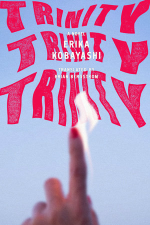 Trinity, Trinity, Trinity By Erika Kobayashi