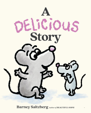 A Delicious Story By Barney Saltzberg