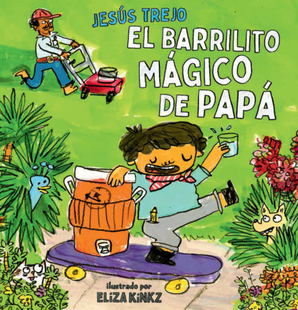El Barrilito Mágico de Papá (Papá’s Magical Water-Jug Clock) By Jesús Trejo; Illustrated by Eliza Kinkz
