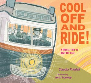 Cool Off and Ride! By Claudia Friddell; Illustrated by Jenn Harney