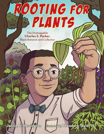 Rooting for Plants By Janice N. Harrington; Illustrated by Theodore Taylor III