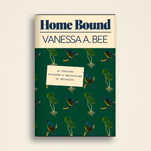 Home Bound by Vanessa A. Bee