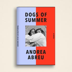 Dogs of Summer by Andrea Abreu
