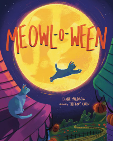 Meowl-o-ween By Diane Muldrow; Illustrated by Tiffany Chen