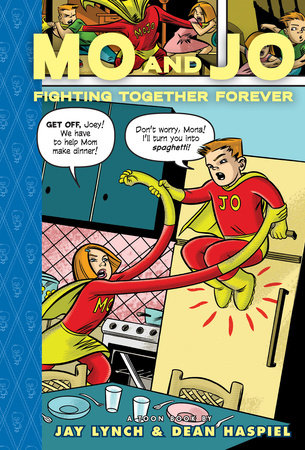 Mo and Jo Fighting Together Forever By Jay Lynch with Dean Haspiel