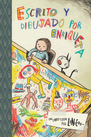 Escrito y dibujado por Enriqueta By Liniers