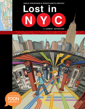 Lost in NYC: A Subway Adventure By Nadja Spiegelman And Illustrated By Sergio García Sánchez