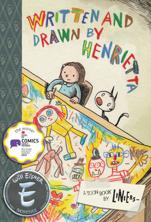 Written and Drawn by Henrietta By Illustrated By Liniers