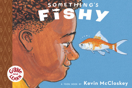 Something’s Fishy By Kevin Mccloskey