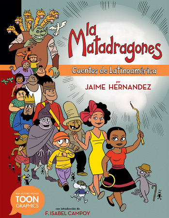 La matadragones: Cuentos de Latinoamérica By Jaime Hernandez And Introduction By F. Isabel Campoy