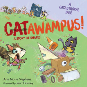 CATawampus! By Ann Marie Stephens; Illustrated by Jenn Harney