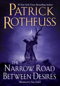 The Narrow Road Between Desires By Patrick Rothfuss